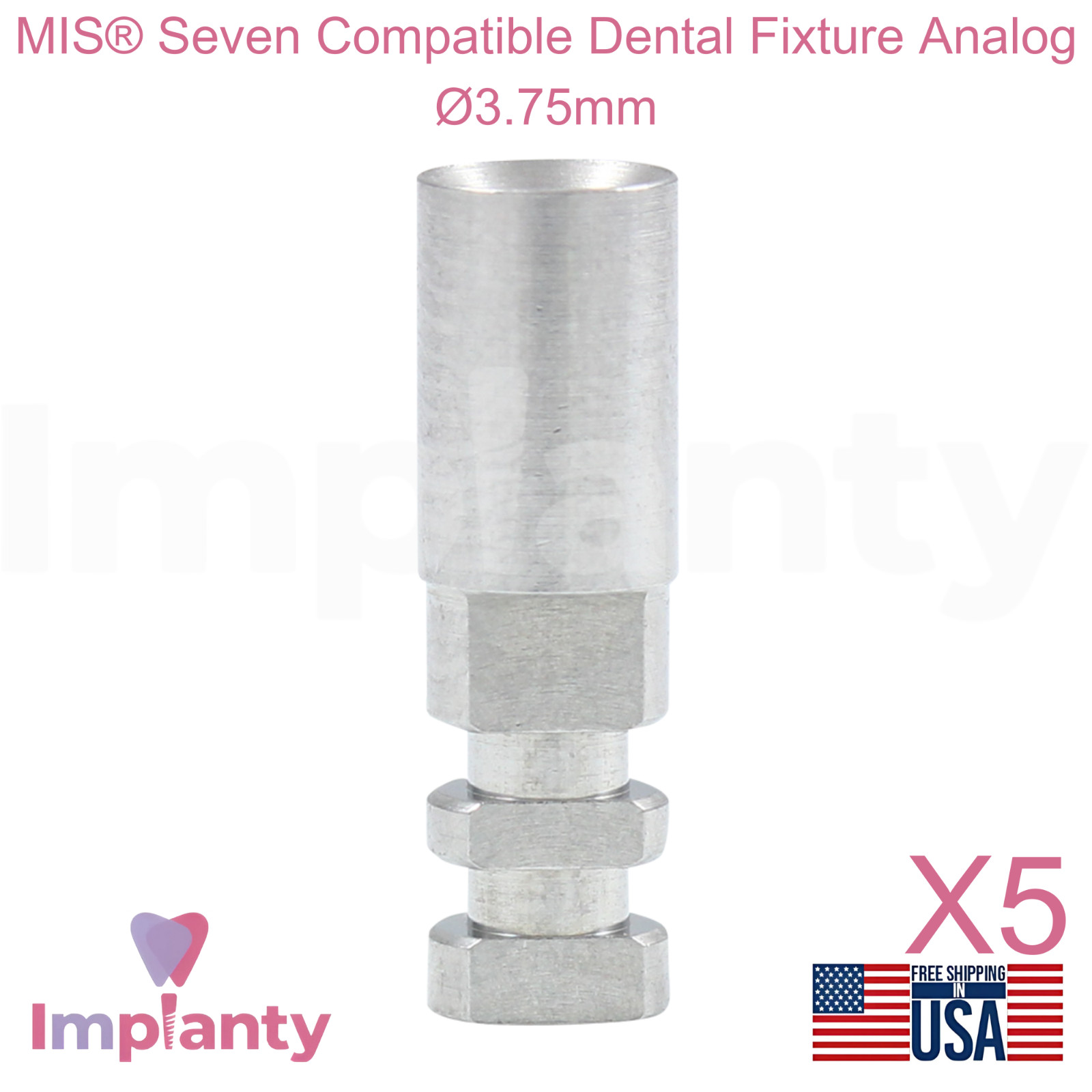 5x MIS® Seven Compatible Dental Fixture Analog Ø3.75mm Replica Int Hex 2.45mm