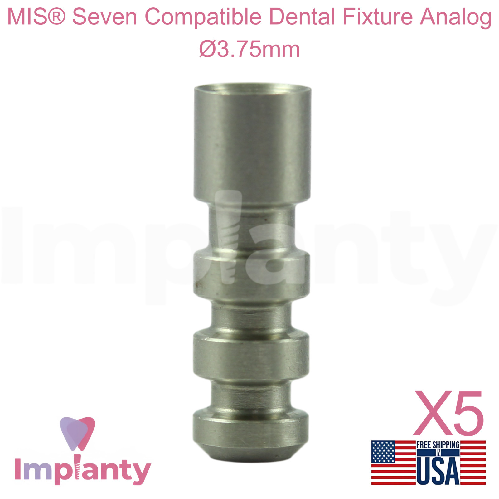 5x MIS® Seven Compatible Dental Fixture Analog Ø3.75mm Int Hex 2.45mm